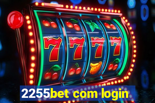 2255bet com login